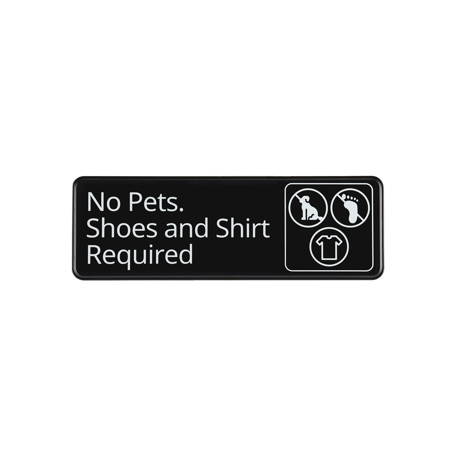 CAC China SCE3-NP13 Compliance Sign English "No Pets. Shoes and Shirt Required" 9" x3" H