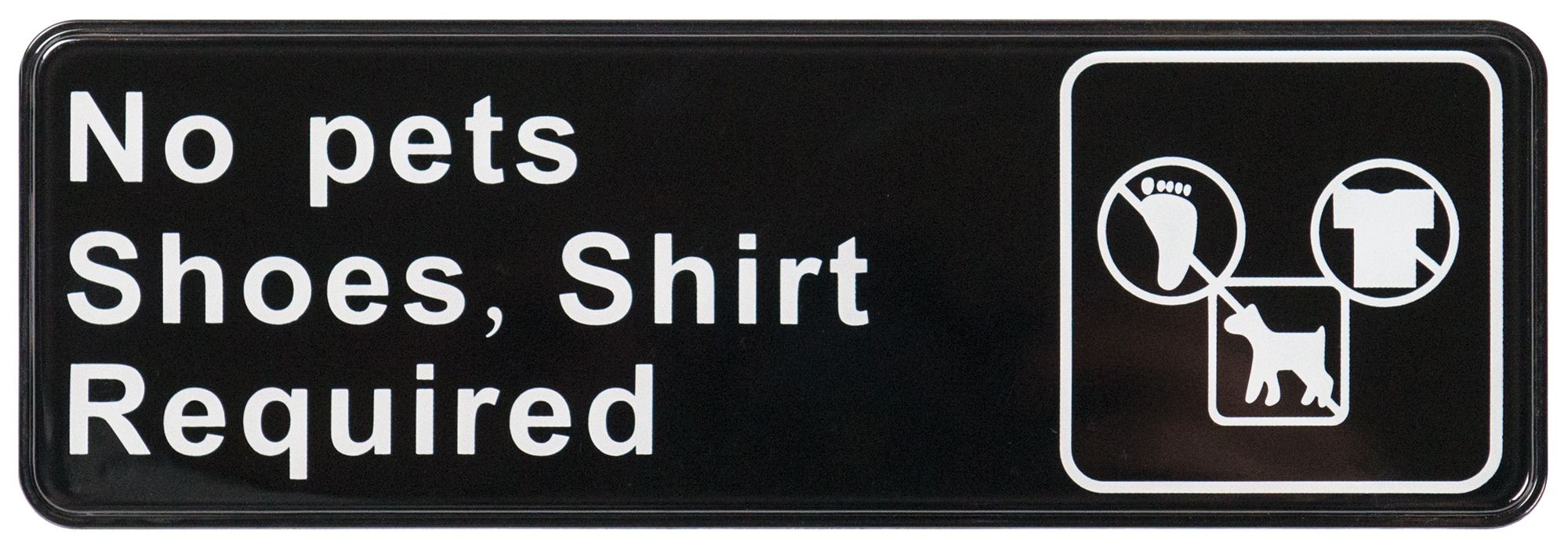Winco SGN-332 "No Pets, Shoes and Shirt Required" Information Sign 3" x 9"